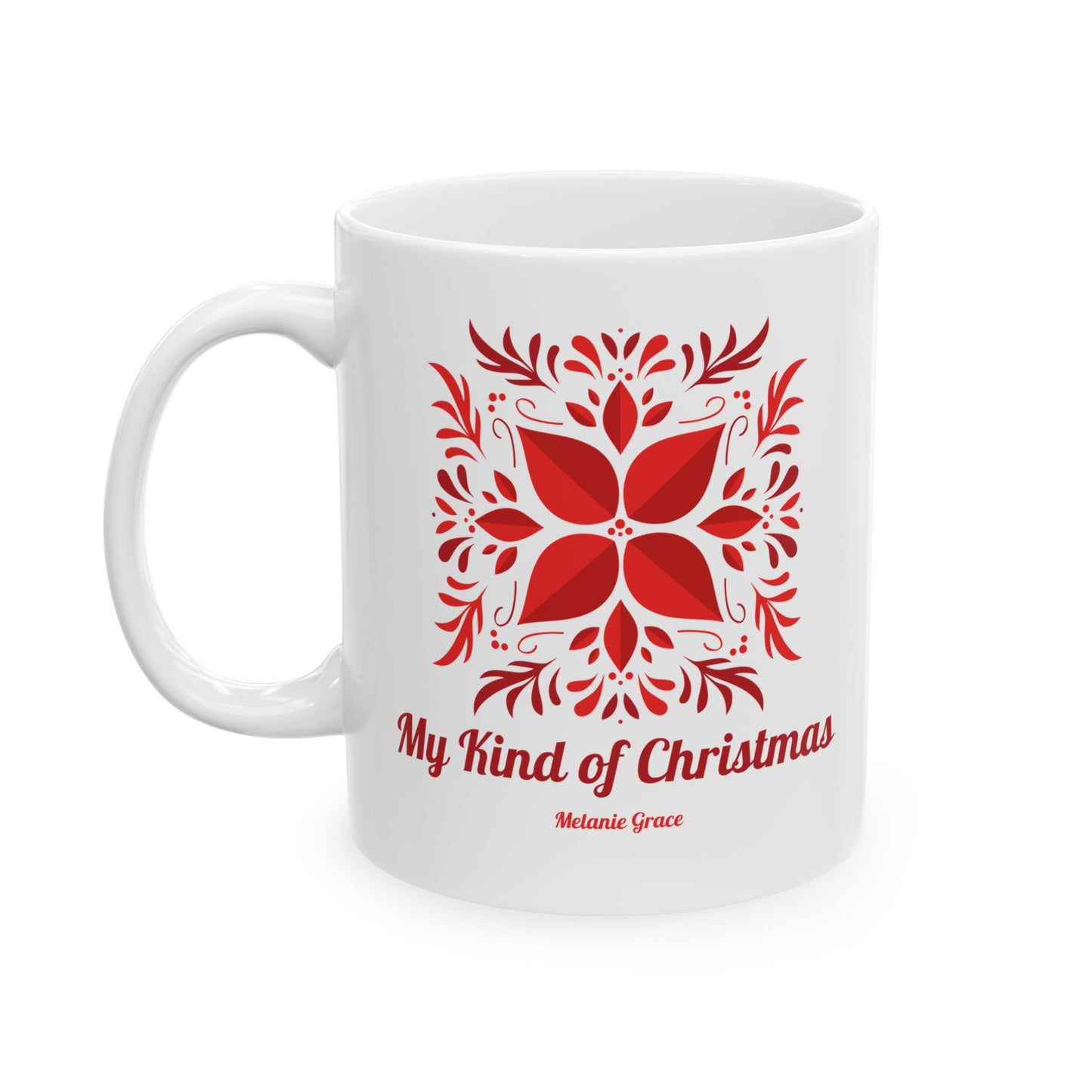 Christmas Snowflake Ceramic Mug – "My Kind of Christmas" Holiday Coffee Cup (11oz, 15oz)