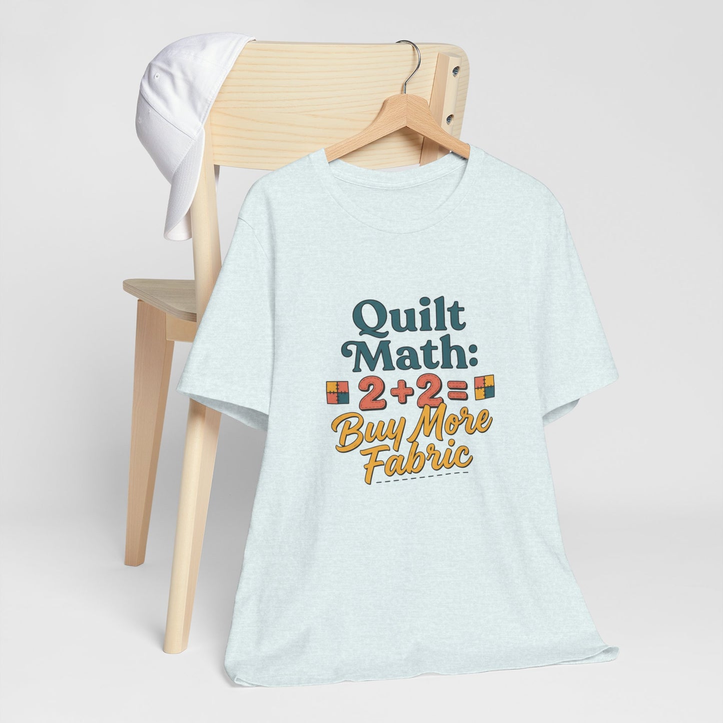 Quilt Math: 2+2= Buy More Fabric T-Shirt — Quilter Funny Sewing Tee