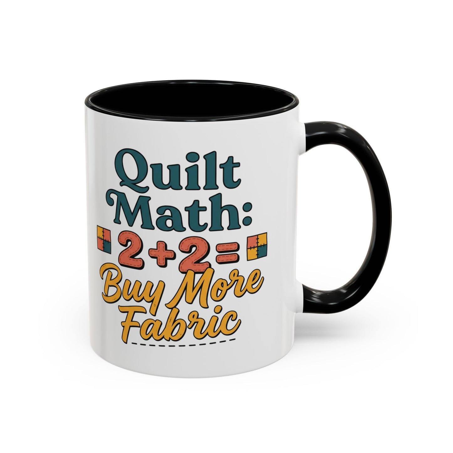 Quilt Math Coffee Mug — "2+2=Buy More Fabric" Accent Ceramic Mug