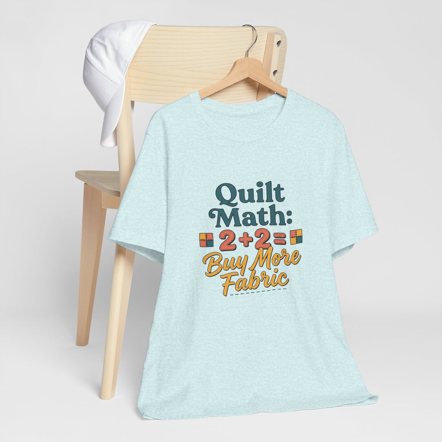 Quilt Math: 2+2= Buy More Fabric T-Shirt — Quilter Funny Sewing Tee