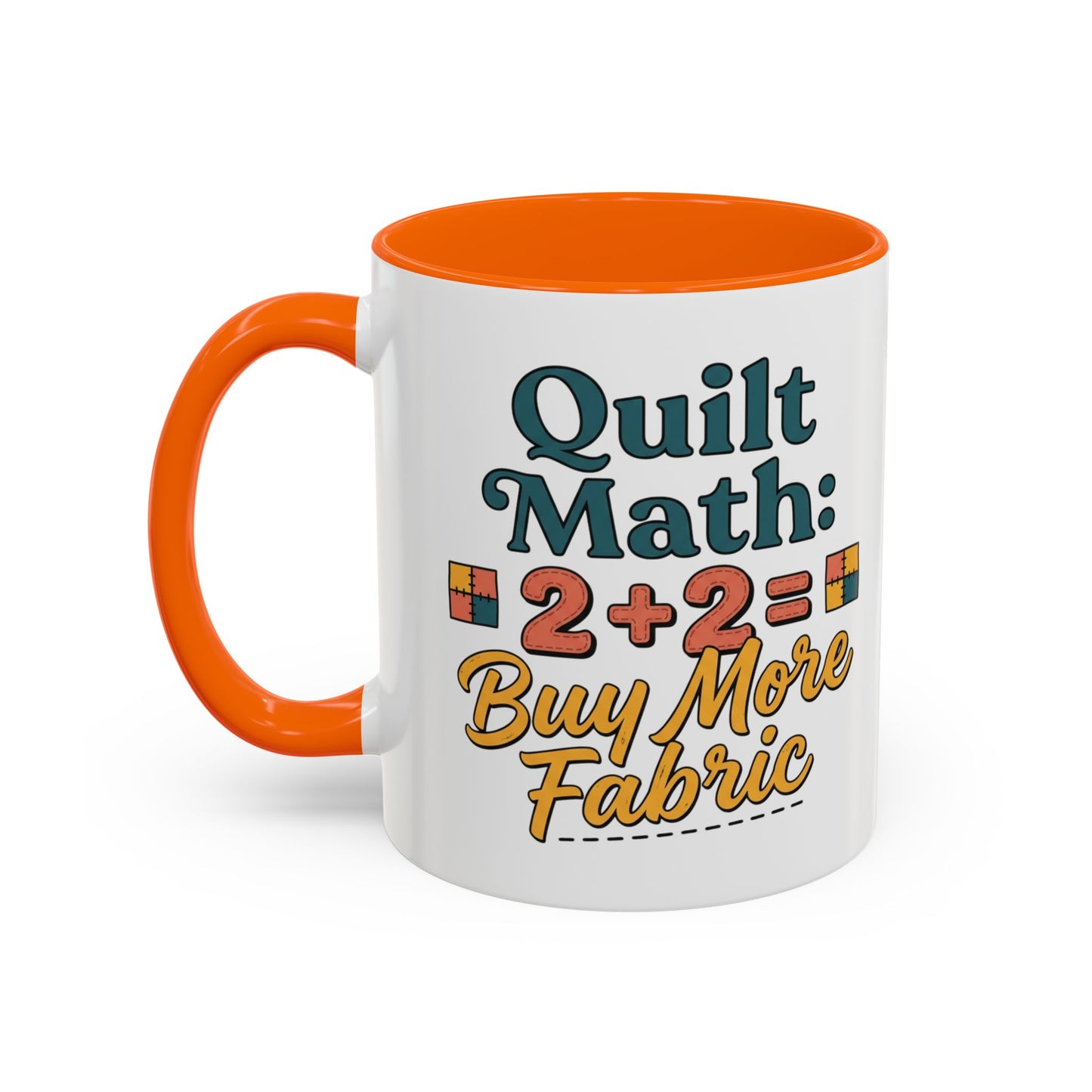 Quilt Math Coffee Mug — "2+2=Buy More Fabric" Accent Ceramic Mug