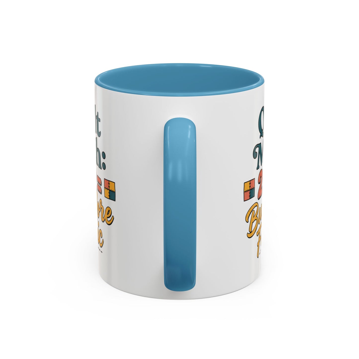 Quilt Math Coffee Mug — "2+2=Buy More Fabric" Accent Ceramic Mug