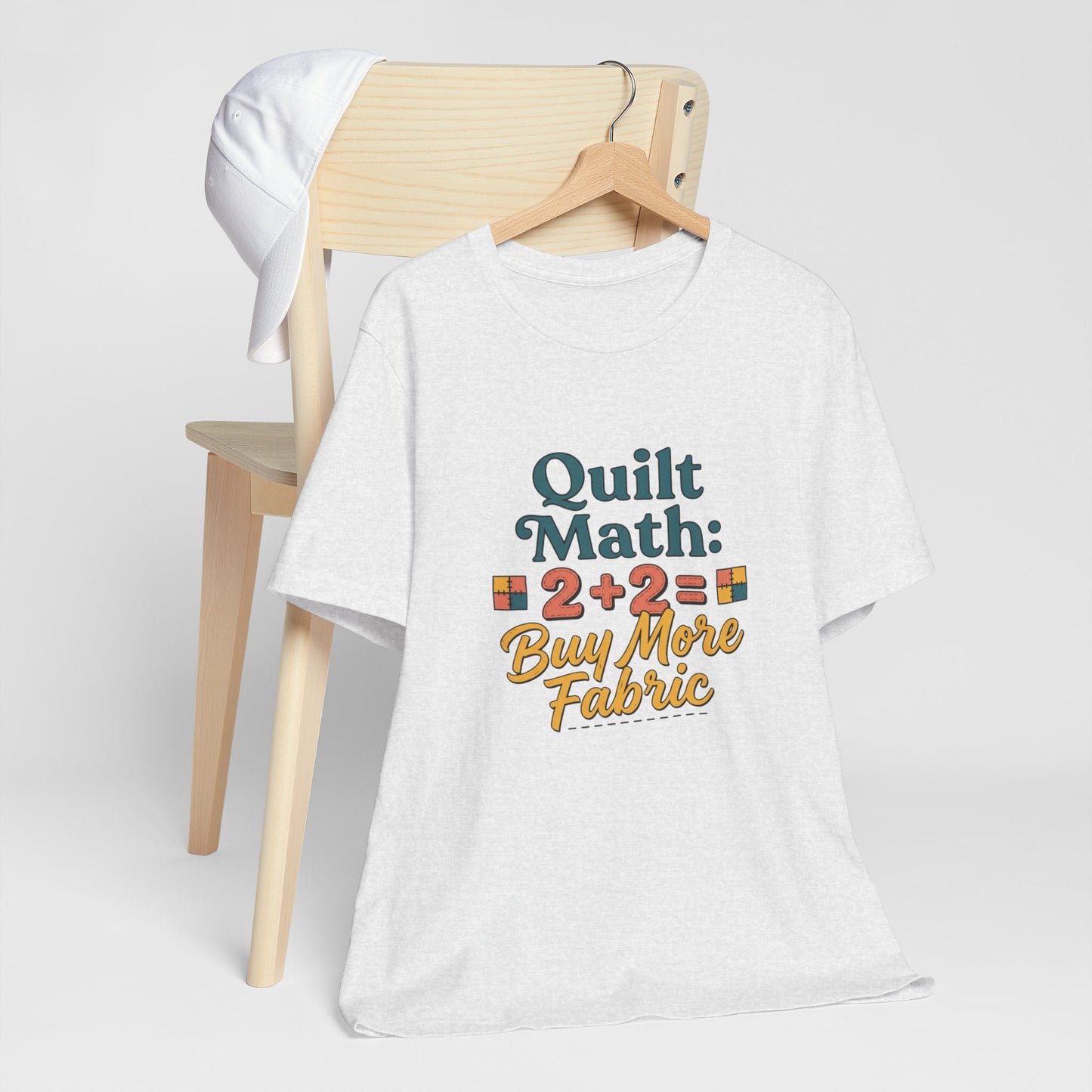 Quilt Math: 2+2= Buy More Fabric T-Shirt — Quilter Funny Sewing Tee