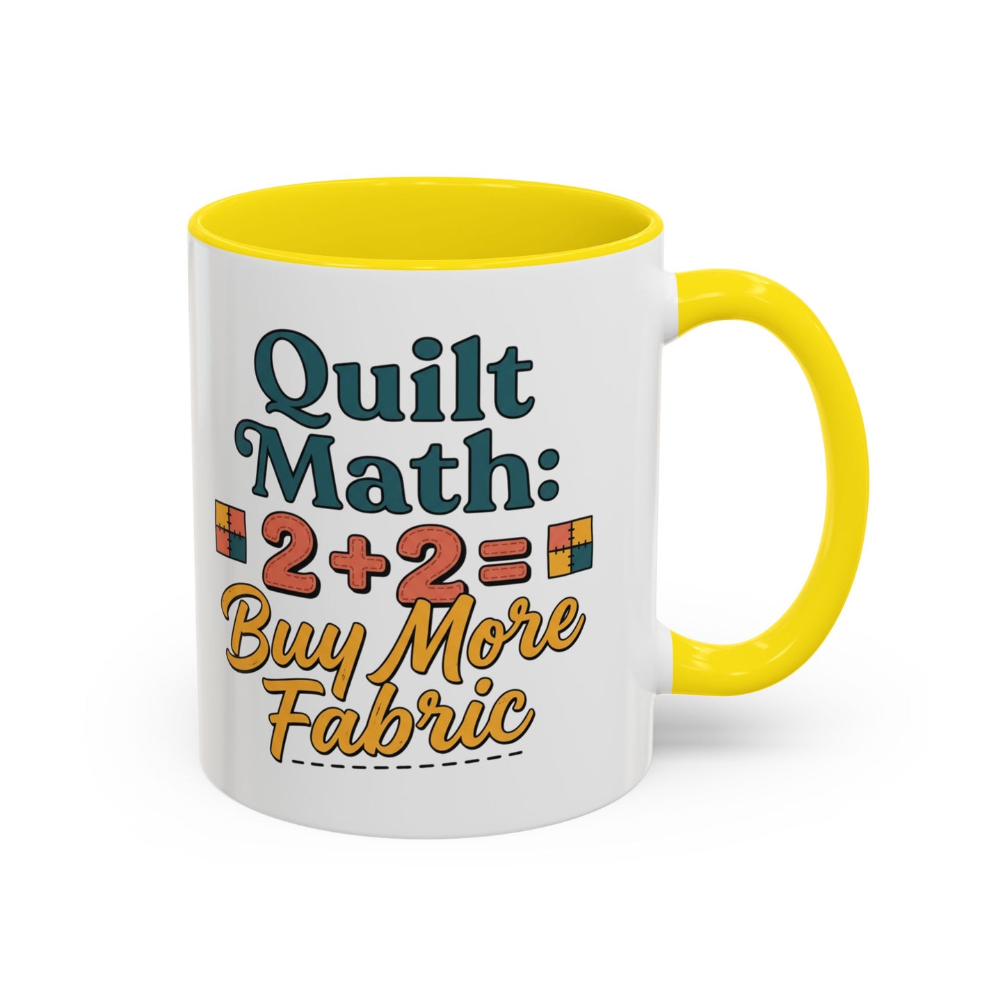 Quilt Math Coffee Mug — "2+2=Buy More Fabric" Accent Ceramic Mug